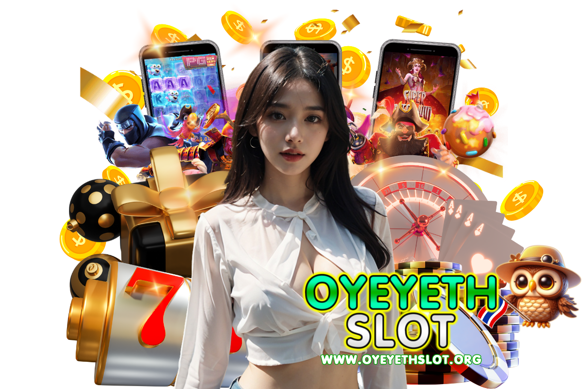 oyeyeth slot เว็บตรง